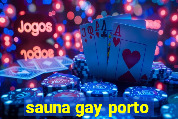 sauna gay porto